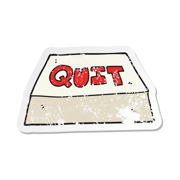 Retro Distressed Sticker Cartoon Quit Button — Stock Vector