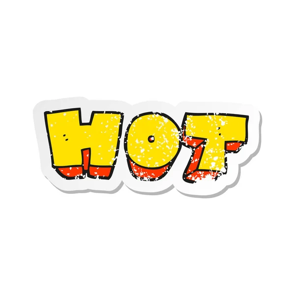 Retro Distressed Sticker Cartoon Word Hot — Stock Vector