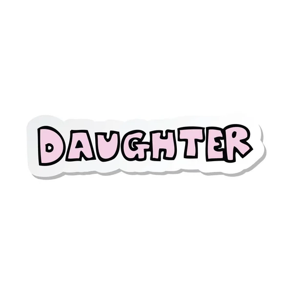 Sticker Cartoon Word Daughter — Stock Vector