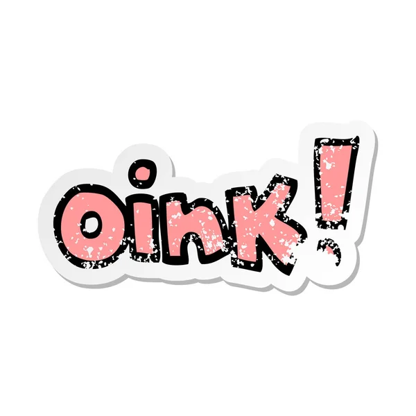 Etiqueta Angustiada Uma Palavra Desenho Animado Oink —  Vetores de Stock