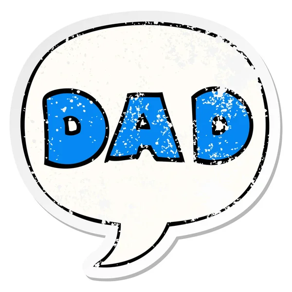 Cartoon word dad and speech bubble distressed sticker — Stock Vector