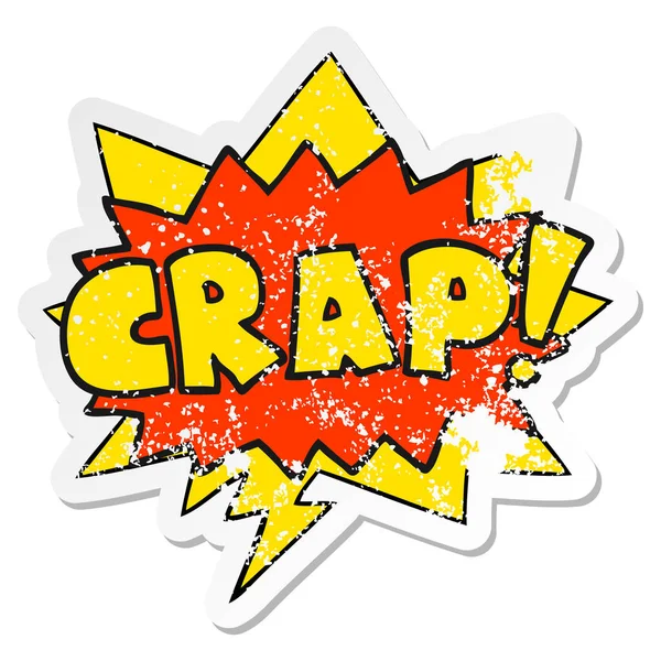 Karikatür kelime Crap! ve konuşma balonu sıkıntılı etiket — Stok Vektör