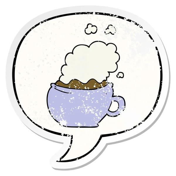 Cartoon hot cup of coffee and speech bubble distressed sticker — Stock Vector