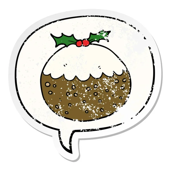Cartoon christmas pudding and speech bubble distressed sticker — Stock Vector