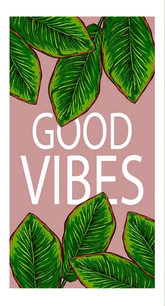 good vibes slogan tropical illustration with banana leaf illustration