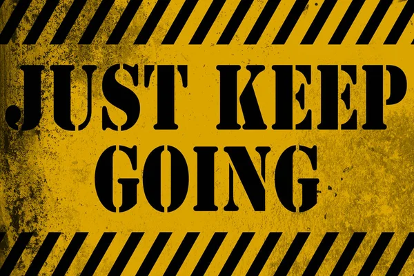 Just Keep Going Sign Yellow Stripes Rendering — Stock Photo, Image