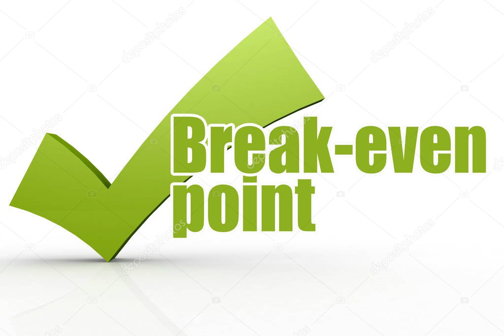 Break-even point word with green checkmark, 3D rendering