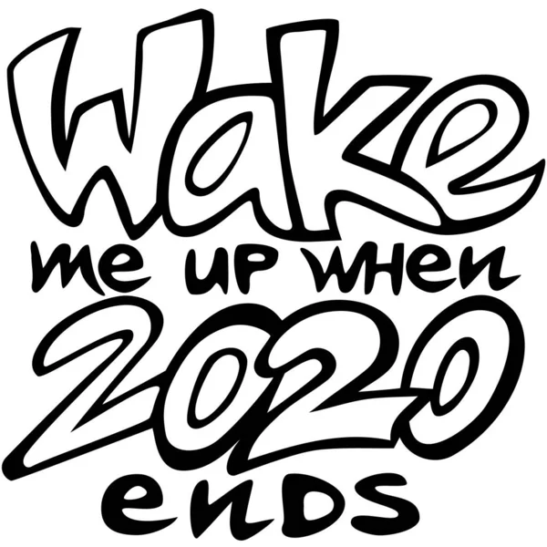 2020 'de graffiti stili vektör illüstrasyonunu bitirince beni uyandır. Beyaz üzerine siyah slogan, 2020' lerde baskılar ve internet kullanımı için komik bir slogan.