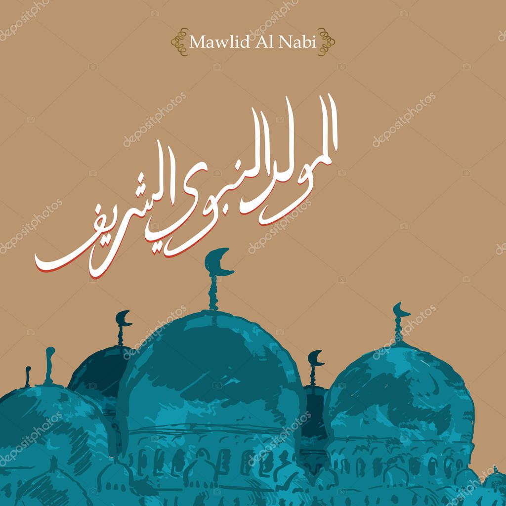 Vector of mawlid al nabi. Celebration greeting design with translation Arabic- Prophet Muhammad's birthday in Arabic Calligraphy style