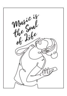 Hayatın ruhunu müzikle. Sürekli bir çizgi çizim kız müzik çalar dinleme ile Motivasyonel teklif posteri. Kulaklık kullanan kadın şarkıları mutlu ve genç görünüyor.