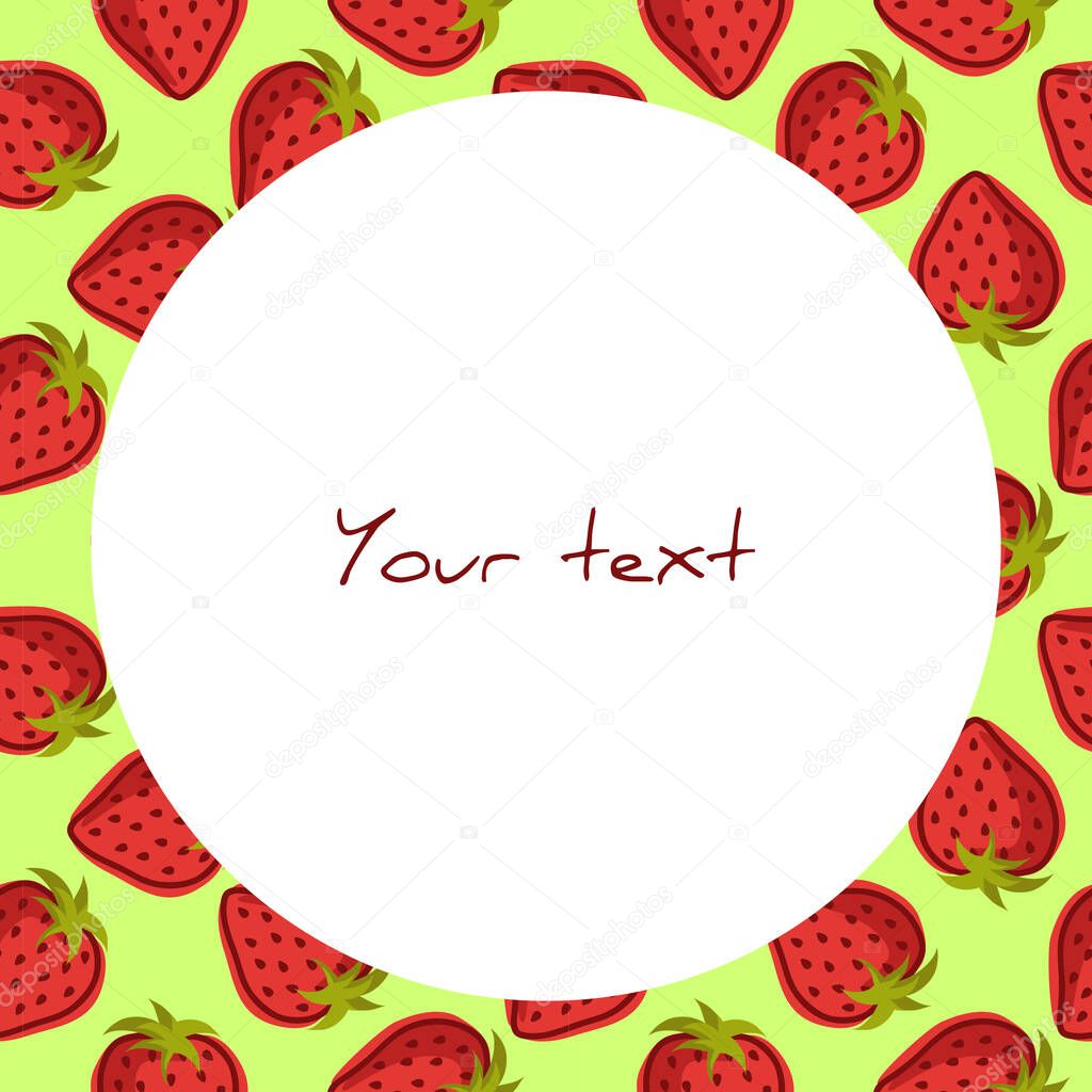 Vector frame with strawberries on green background; summer frame for greeting cards, invitations, wedding cards, packaging, posters, banners, web design.