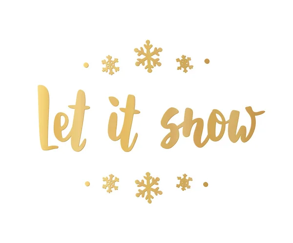 Let it snow card. Hand drawn lettering. For Christmas and New Year banners, posters, gift tags and labels. — Stock Vector