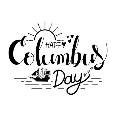 Columbus Günün kutlu olsun. Kolomb gemisinin denizde, güneşin ise beyaz arka planda olduğu el yazması bir yazı. Vektör illüstrasyonu