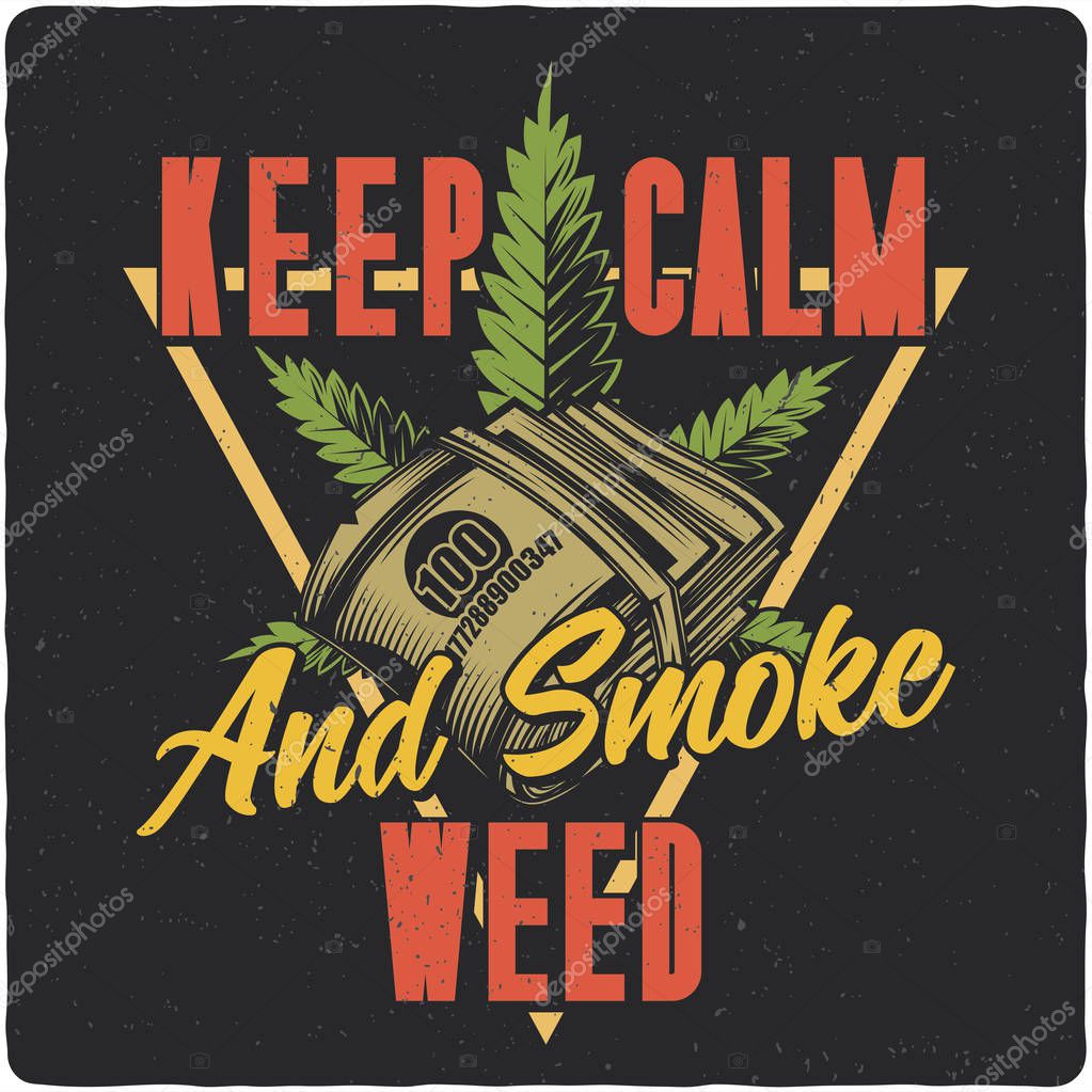 T-shirt or poster design with illustration of Cannabis and money. Label design with text composition.