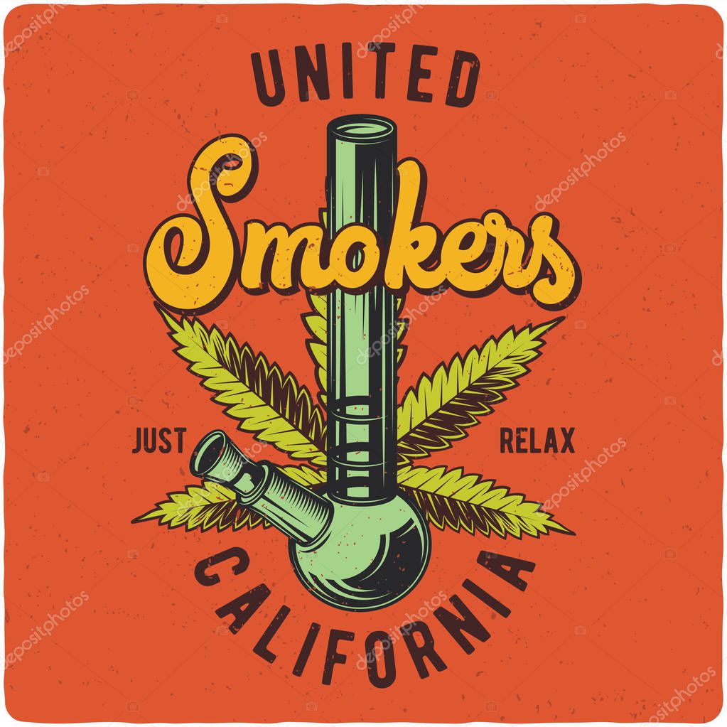 T-shirt or poster design with illustration of Cannabis and a bong. Label design with text composition.