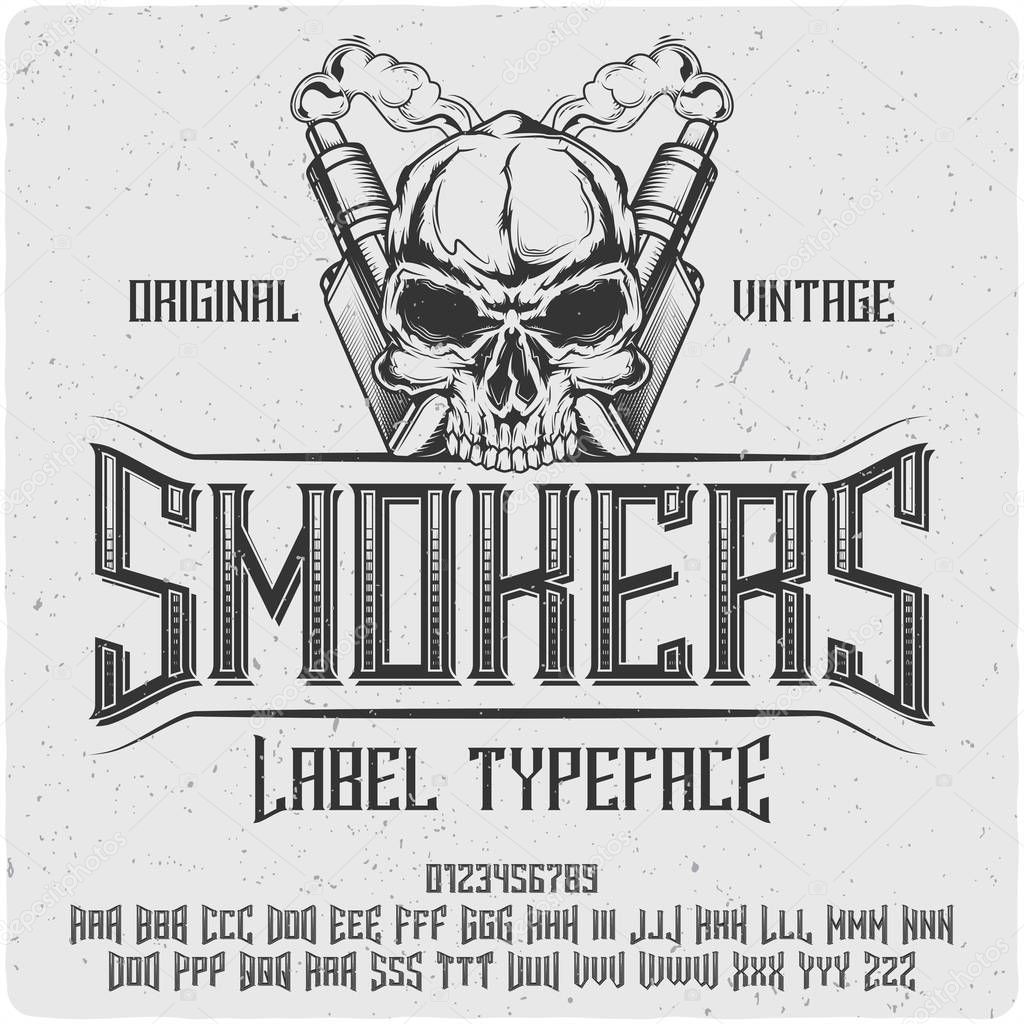 Vintage label font name Smokers. Strong serif typeface for labels, logo, t-shirts, posters etc.