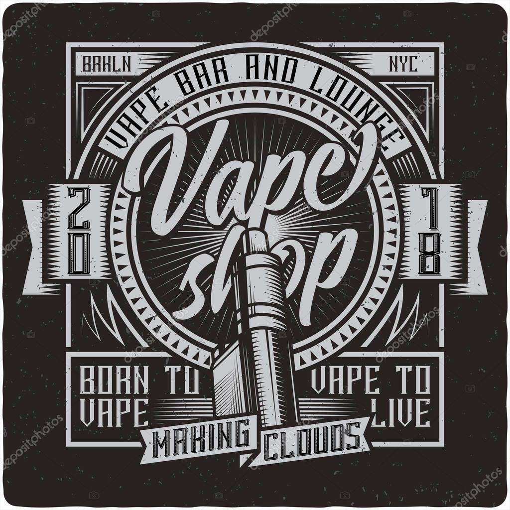 Vaping vintage label logo with lettering composition on dark background. Tee shirt or poster design.