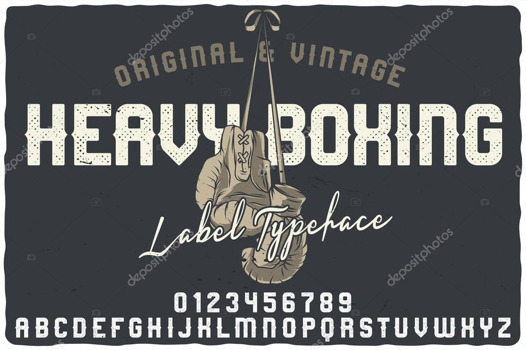 Vintage label font named Heavy Boxing. Letters and numbers set. Label with illustration and text composition.