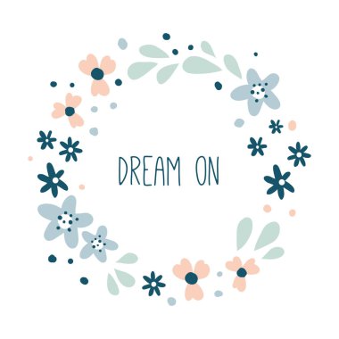 Hayal etmeye devam et. Yuvarlak çiçek çelenk 