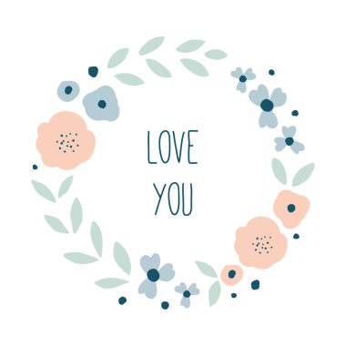 Seni seviyorum. Yuvarlak çiçek çelenk