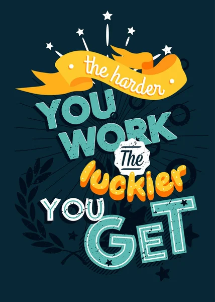 Motivational Typography Vector Poster Harder You Work Luckier You Get — Stock Vector