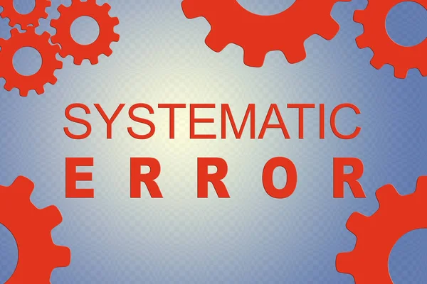 SYSTEMATIC ERROR sign concept illustration with red gear wheel figures on blue gradient background