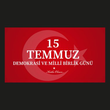 15 Temmuz demokrasi ve milli birlik gn. Türkçe çeviri: Temmuz 15 demokrasi ve Milli birlik günü.