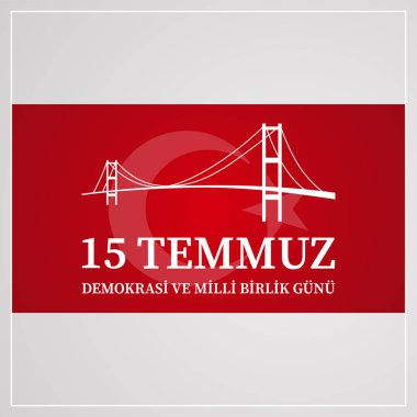 15 Temmuz demokrasi ve milli birlik gn. Türkçe çeviri: Temmuz 15 demokrasi ve Milli birlik günü.