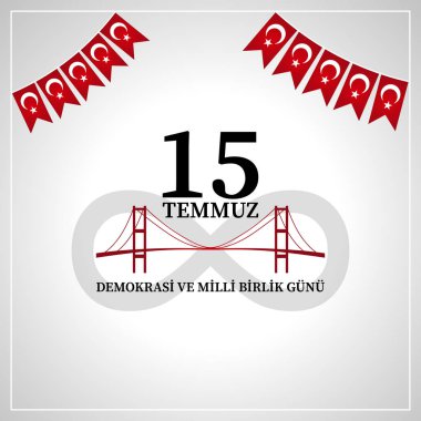15 Temmuz demokrasi ve milli birlik gn. Türkçe çeviri: Temmuz 15 demokrasi ve Milli birlik günü.