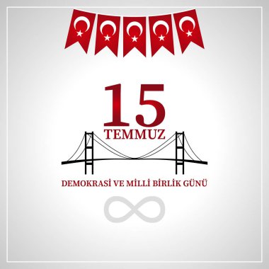 15 Temmuz demokrasi ve milli birlik gn. Türkçe çeviri: Temmuz 15 demokrasi ve Milli birlik günü.