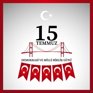 15 Temmuz demokrasi ve milli birlik gn. Türkçe çeviri: Temmuz 15 demokrasi ve Milli birlik günü.