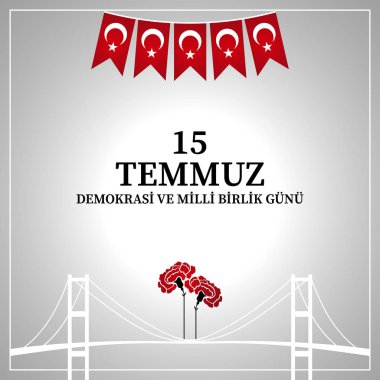 15 Temmuz demokrasi ve milli birlik gn. Türkçe çeviri: Temmuz 15 demokrasi ve Milli birlik günü.