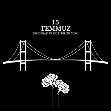 15 Temmuz demokrasi ve milli birlik gn. Türkçe çeviri: Temmuz 15 demokrasi ve Milli birlik günü.