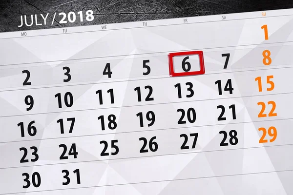 日历规划器的月份, 截止日的一周, 星期五, 2018 7月6日 — 图库照片