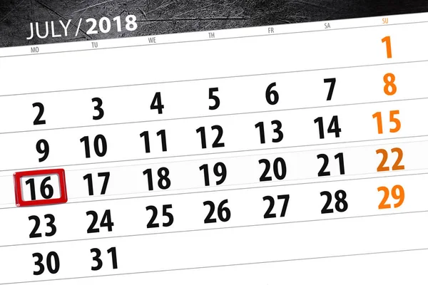 Calendar planner for the month, deadline day of the week, monday, 2018 july 16 — Stock Photo, Image