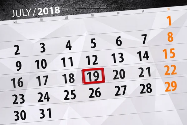 Kalender planner för månad, sista dagen i veckan, torsdag 19 juli 2018 — Stockfoto