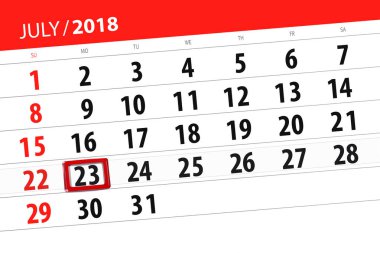 Ayın son günü haftanın Pazartesi, 2018 23 Temmuz için Takvim Planlayıcısı