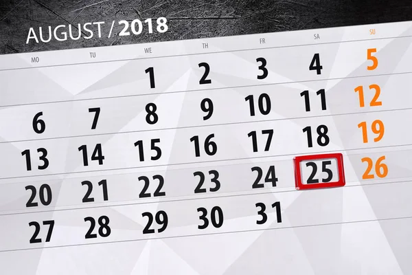 Calendar planner for the month, deadline day of the week, 2018 august, 25, Saturday — Stock Photo, Image