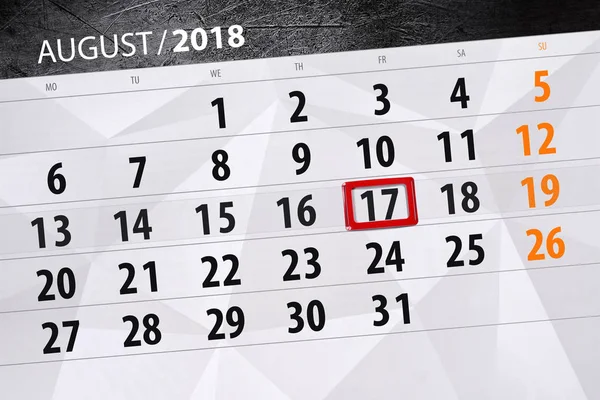 Kalender planner för månaden, deadline dagen i veckan, 2018 augusti, 17, fredag — Stockfoto