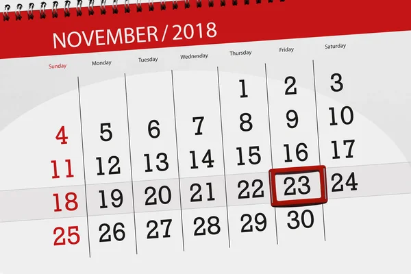 Calendar planner for the month, deadline day of the week 2018 november, 23, Friday — Stock Photo, Image