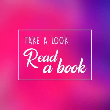 Bir göz atın. Bir kitap okumak!. Esin ve motivasyon alıntı