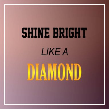 Parlatıcı parlak elmas gibi. İlham ve motivasyon alıntı