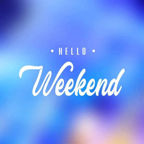 Hello Weekend Вдохновение Мотивация — стоковый вектор