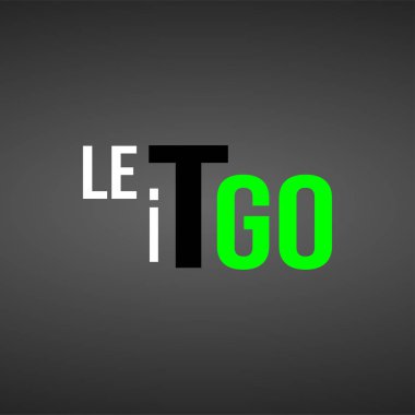 Bırak gitsin. Modern arkaplan vektör illüstrasyonlu yaşam alıntısı