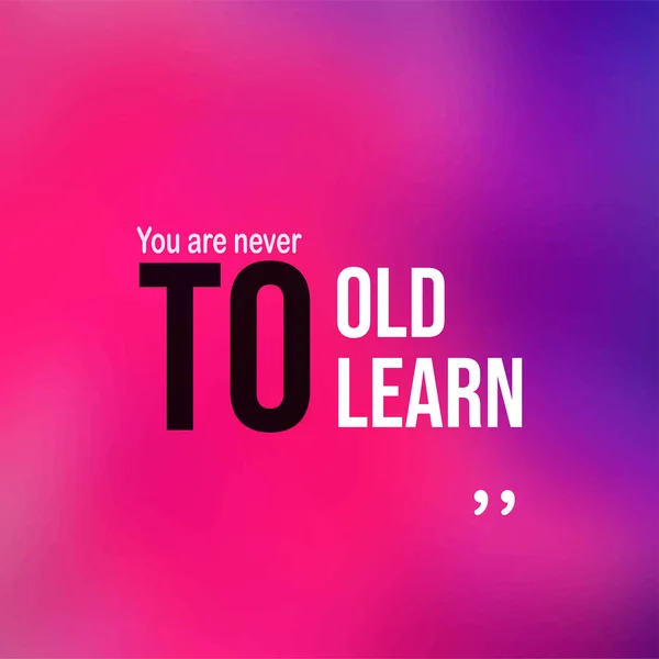 You Never Old Learn Successful Quote Modern Background Vector Illustration — Stock Vector