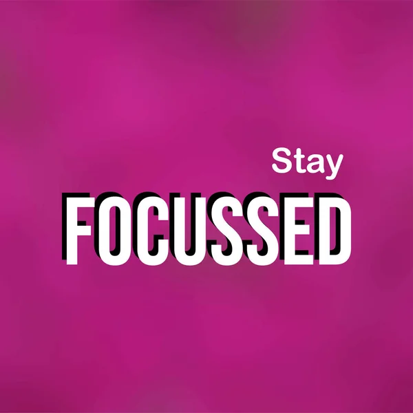 Stay Focussed Successful Quote Modern Background Vector Illustration — Stock Vector