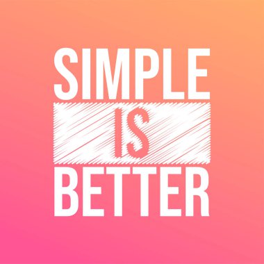 Basit daha iyidir. Modern arkaplan vektör illüstrasyonlu yaşam alıntısı