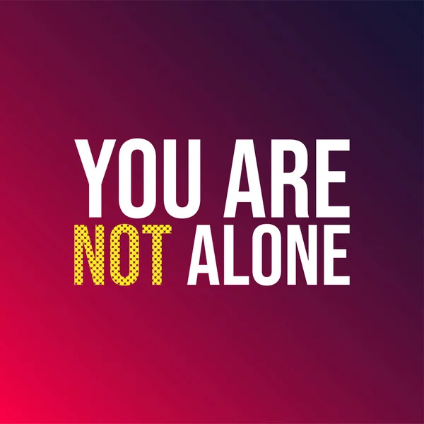 Sen yalnız değilsin. Modern arkaplan vektör illüstrasyonu ile başarılı alıntı