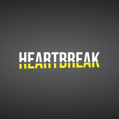 kalp kırıklıkları. Modern arkaplan vektör illüstrasyonlu aşk alıntısı