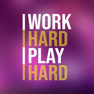Sıkı çalış, sıkı oyna. Modern arkaplan vektör illüstrasyonlu yaşam alıntısı